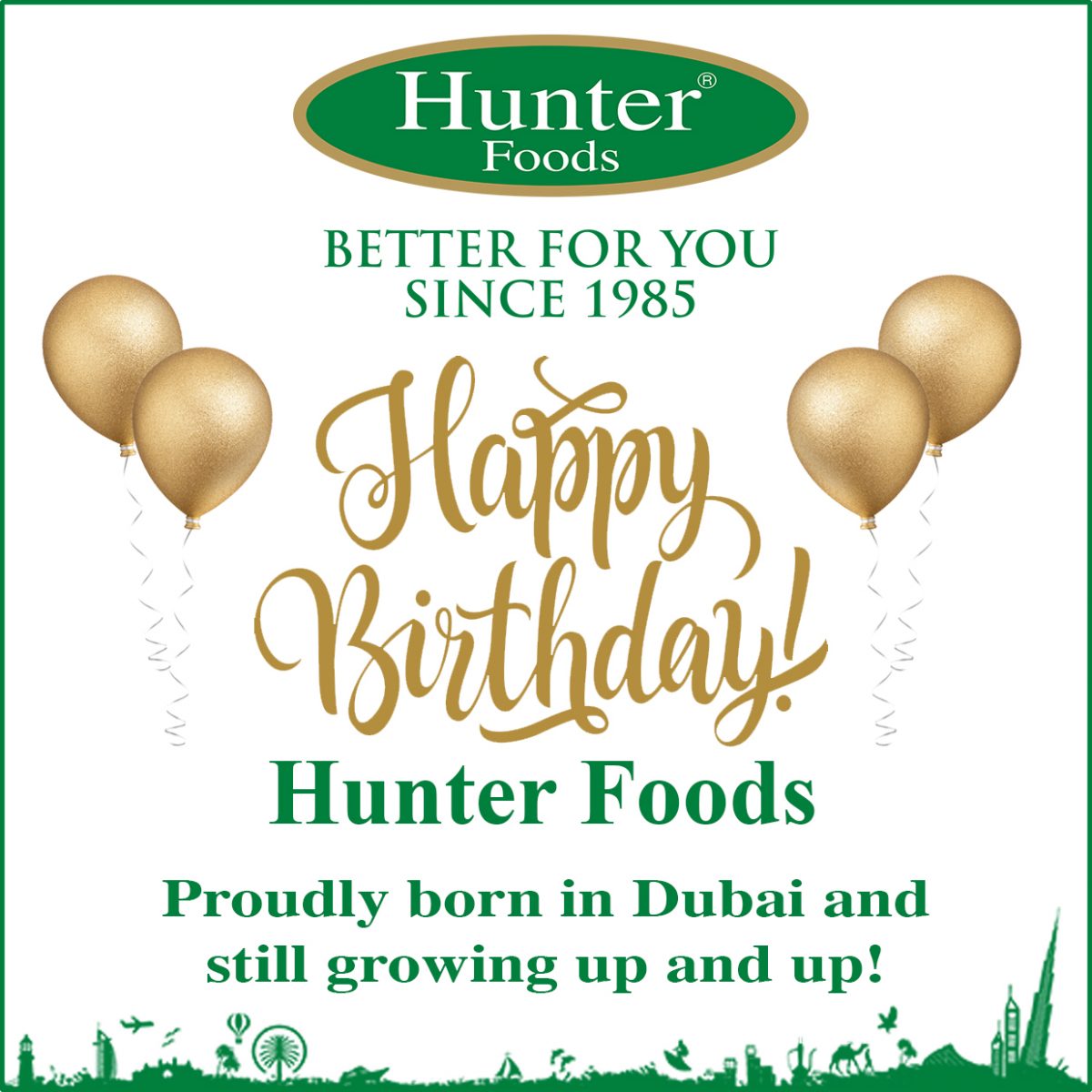 Happy Birthday, Hunter Foods! Proudly born in Dubai and still growing up and up!