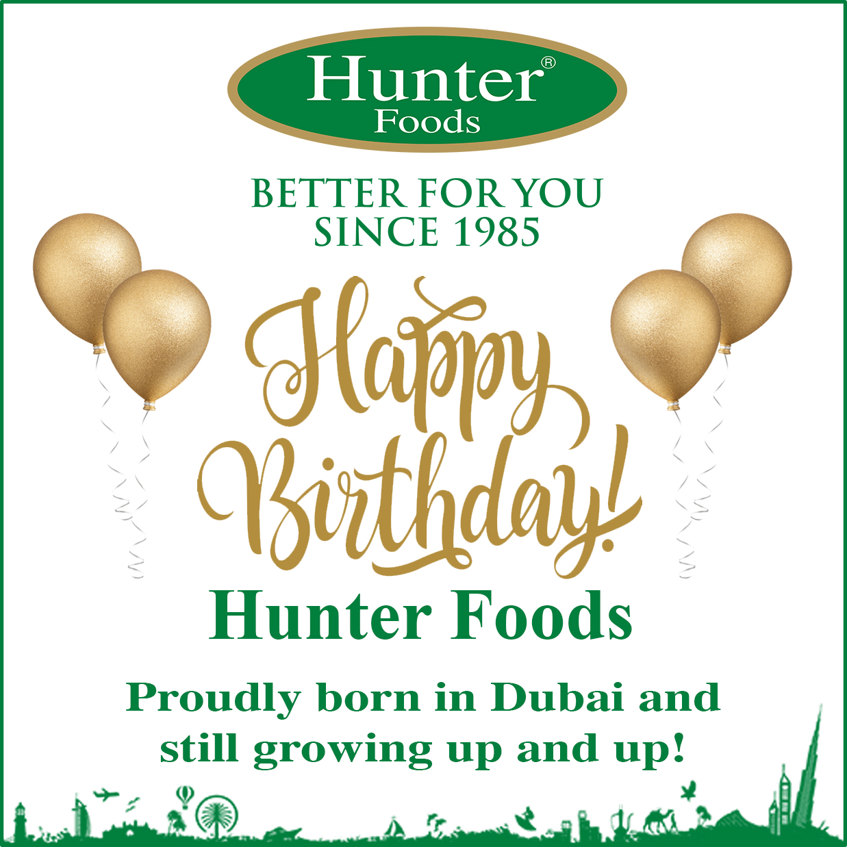 Happy Birthday, Hunter Foods! Proudly born in Dubai and still growing up and up!
